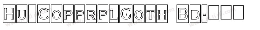 Hu_CopprplGoth Bd字体转换